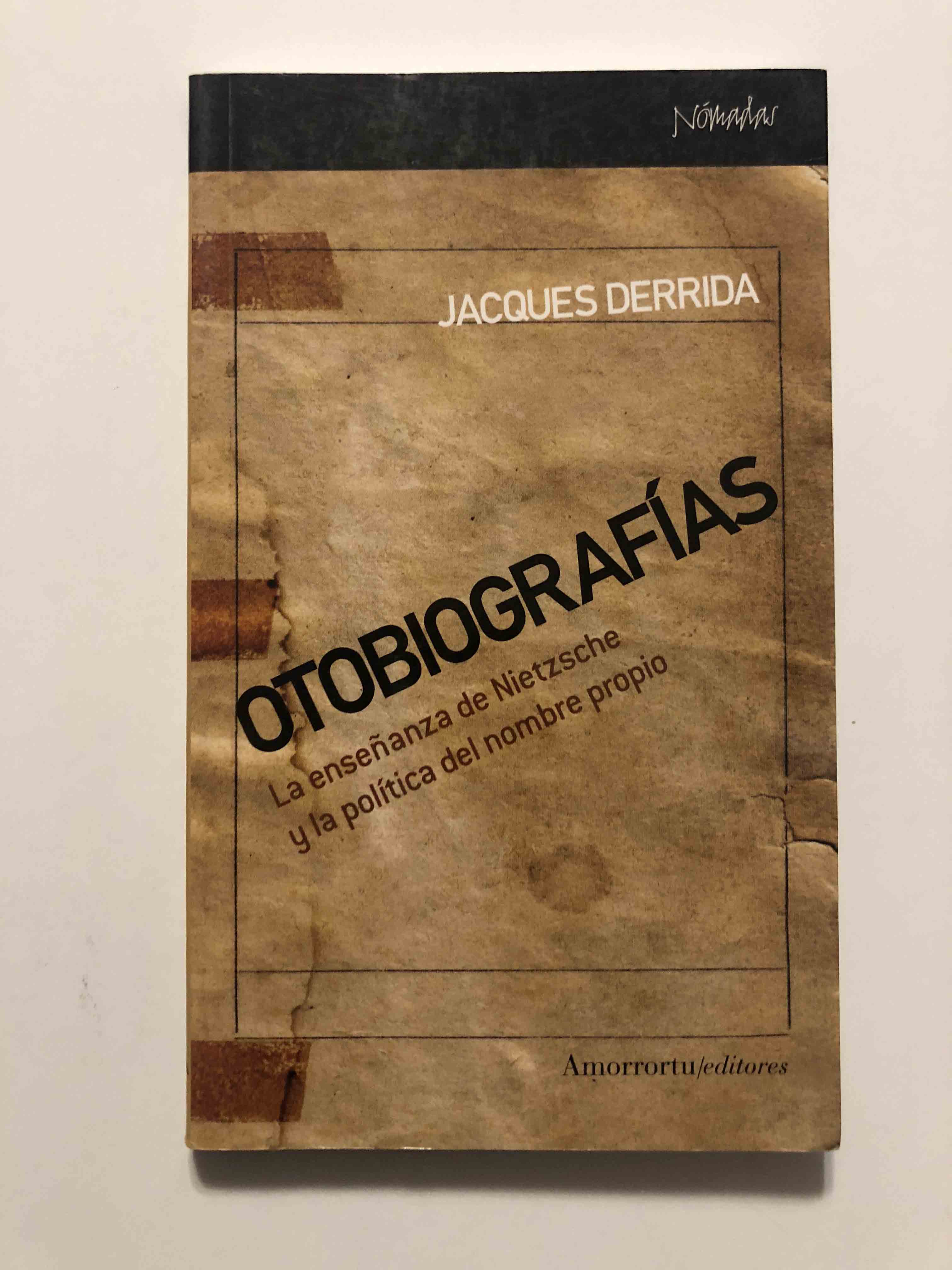 Otobiografias: la enseñanza de Nietzsche y la política del hombre propio