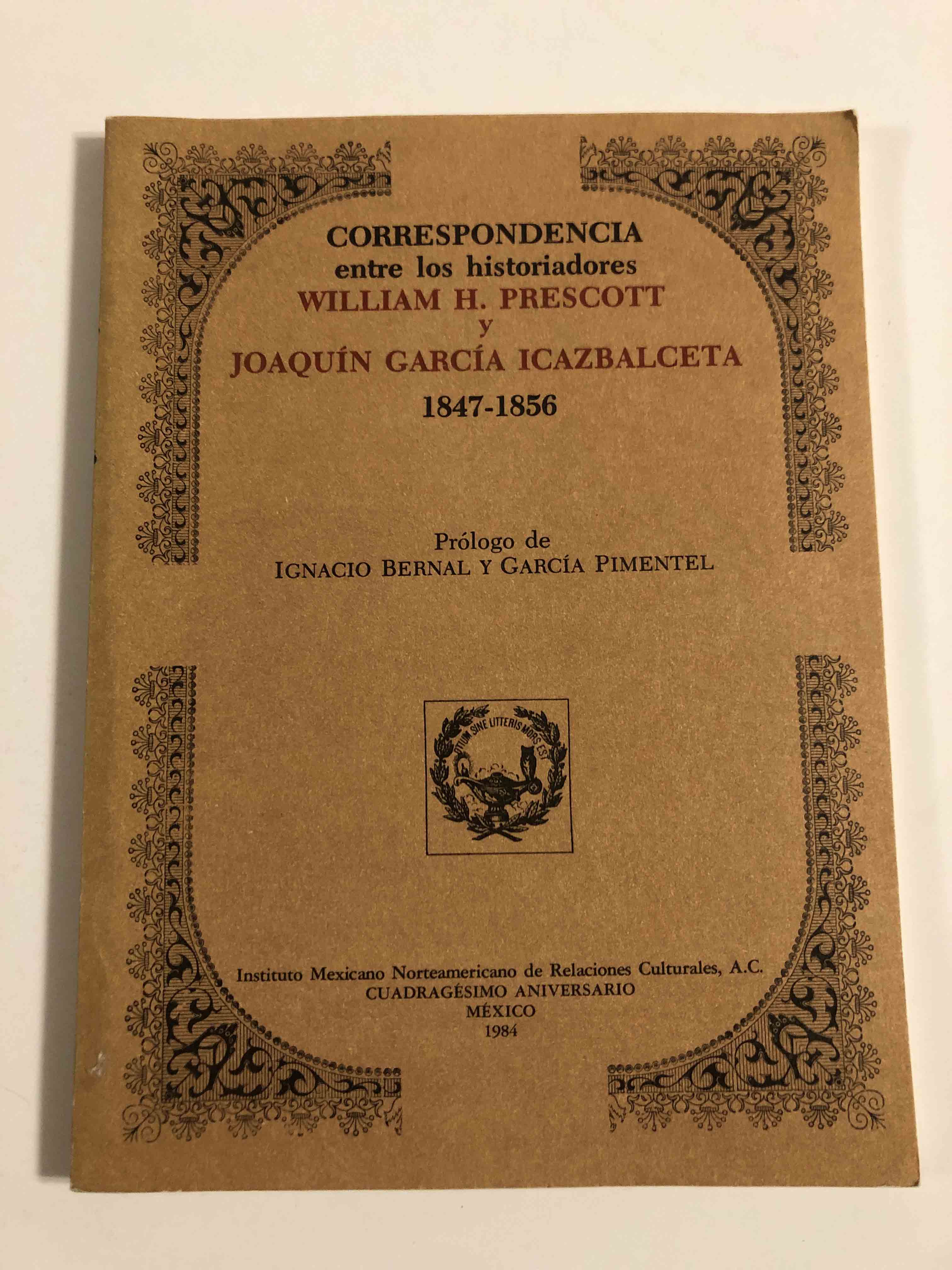 Correspondencia entre William H. Prescott y Joaquín García Izcalbalceta			