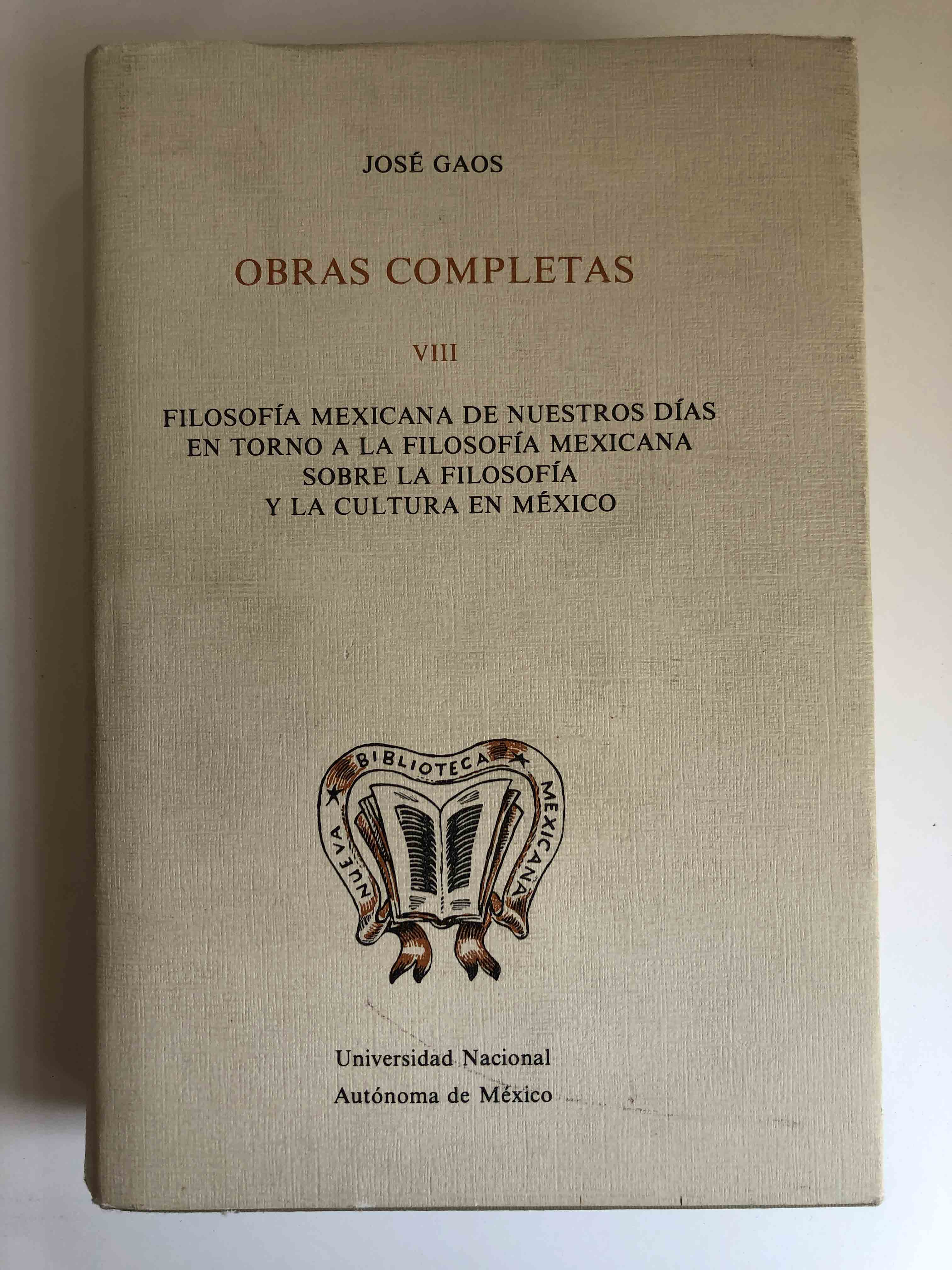 Obras completas VIII: Filosofía mexicana de nuestros días en torno a la filosofía mexicana sobre la filosofía y la cultura en México