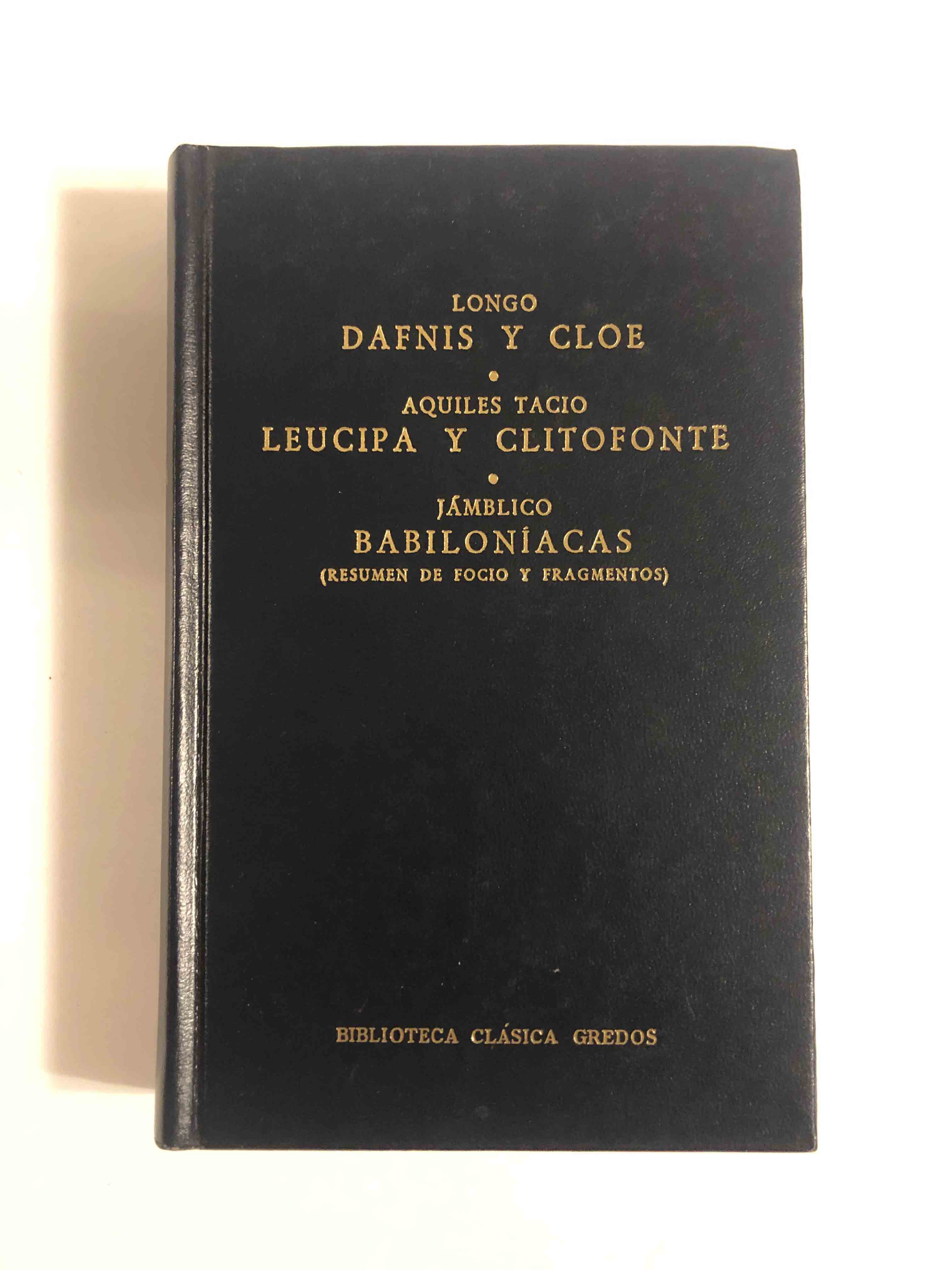 Dafnis y Cloe. Leucipa y Clitofonte. Babiloníacas