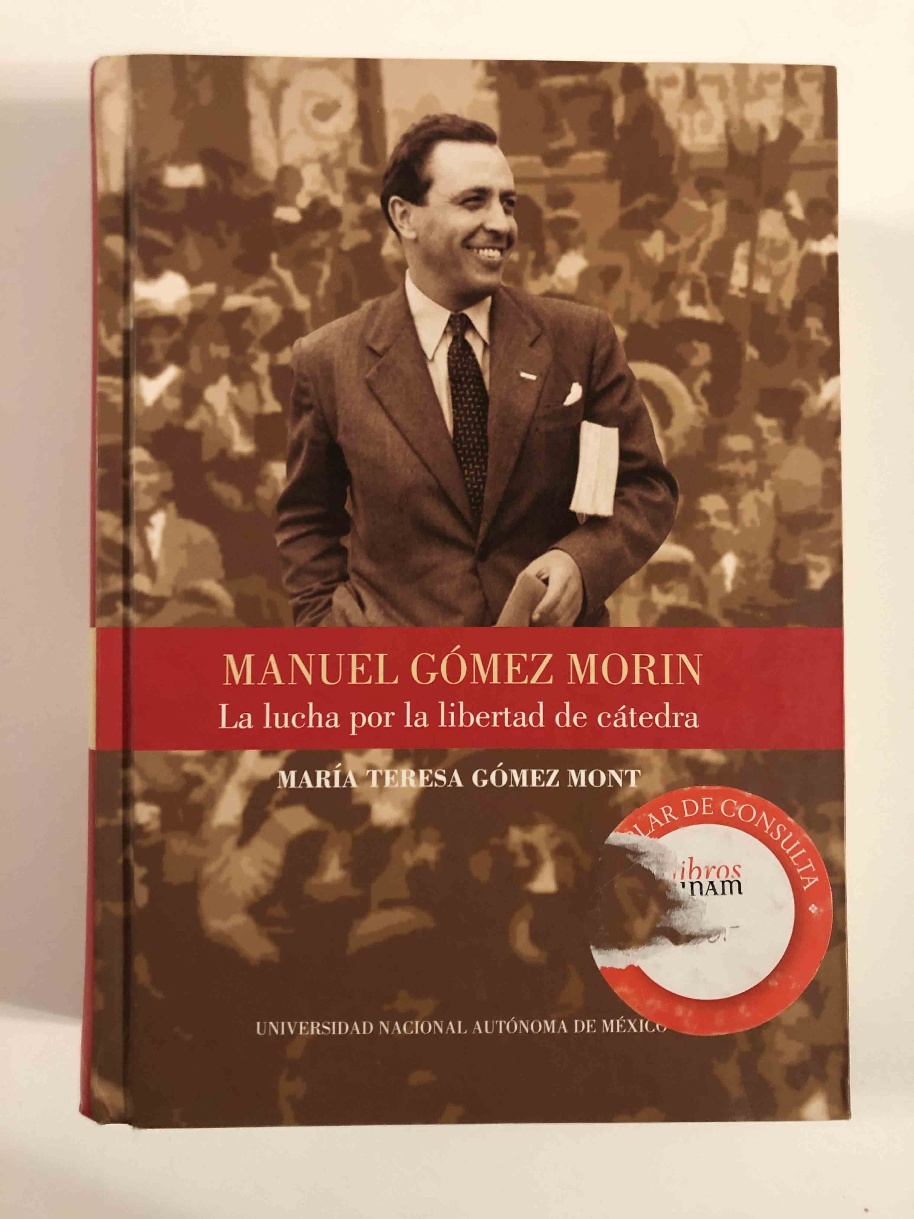 Manuel Gómez Morin. La lucha por la libertad de cátedra