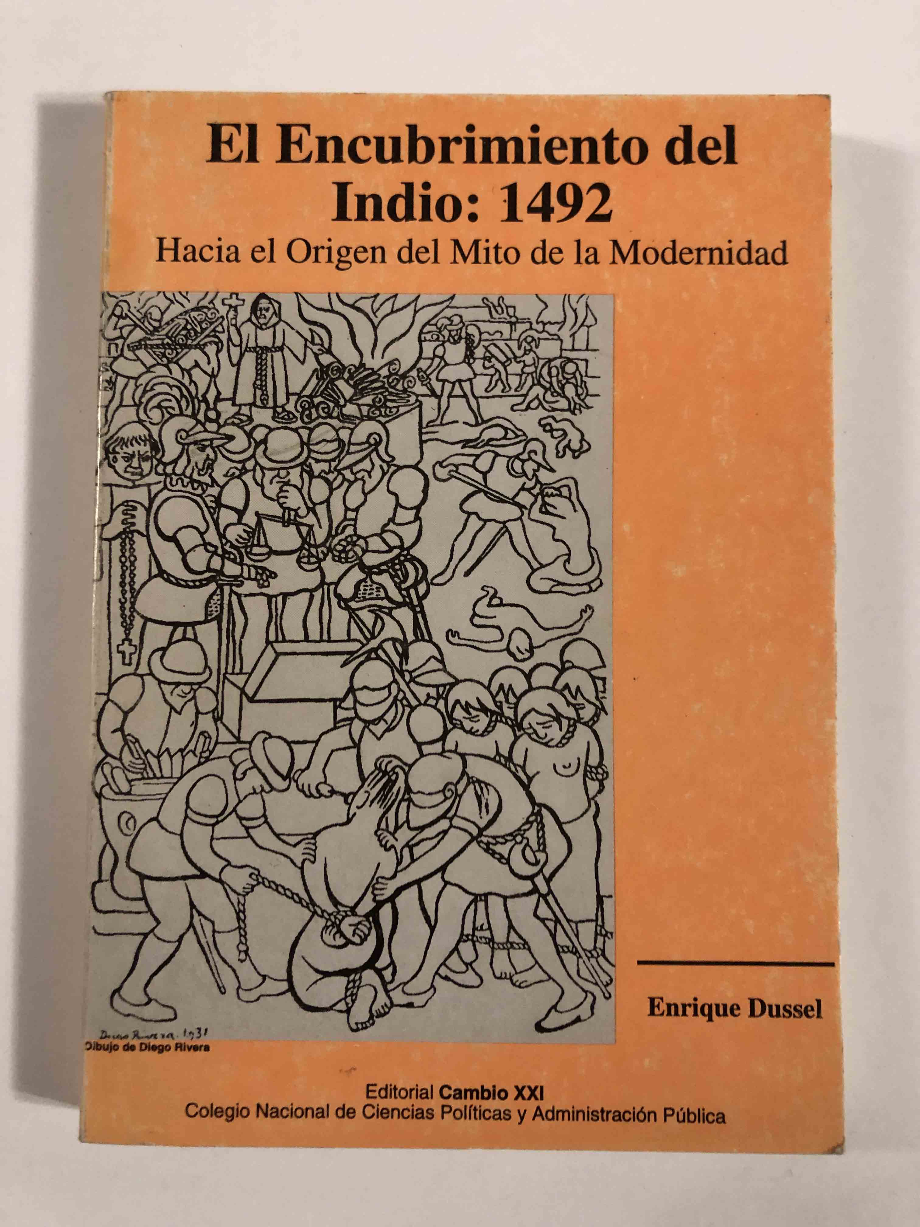 El encubrimiento del indio: 1492. Hacia el origen del mito de la modernidad