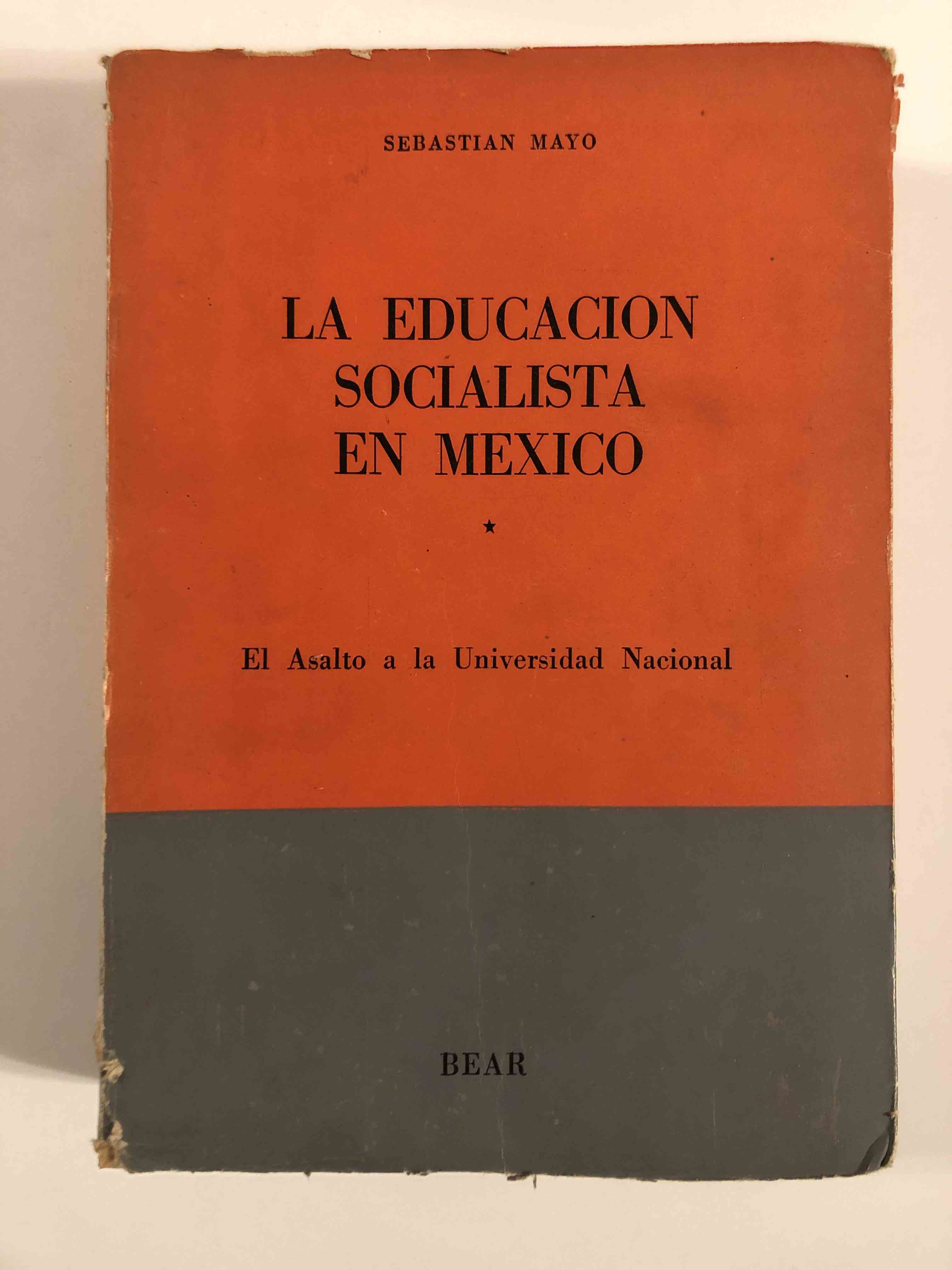 La educación socialista en México. El asalto a la Universidad Nacional