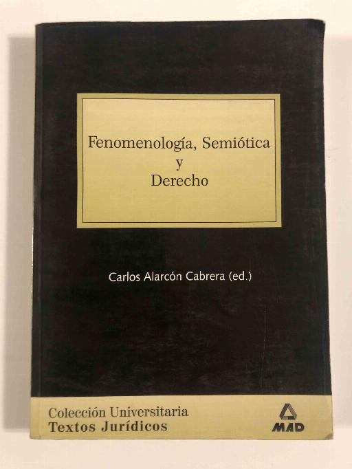 Fenomenología, Semiótica Y Derecho De Alarcón Cabrera