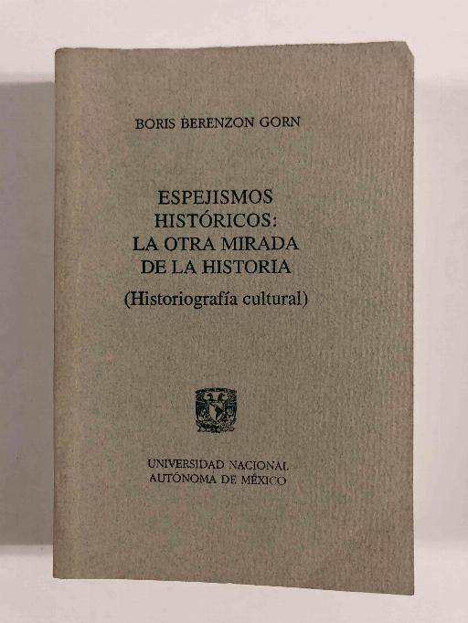 Espejismos históricos: La otra mirada de la historia. (Historiografía cultural)