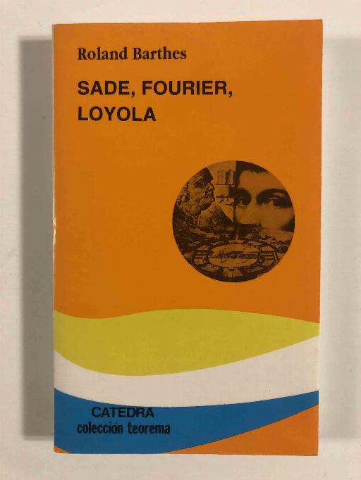 Sade, Fourier, Loyola 