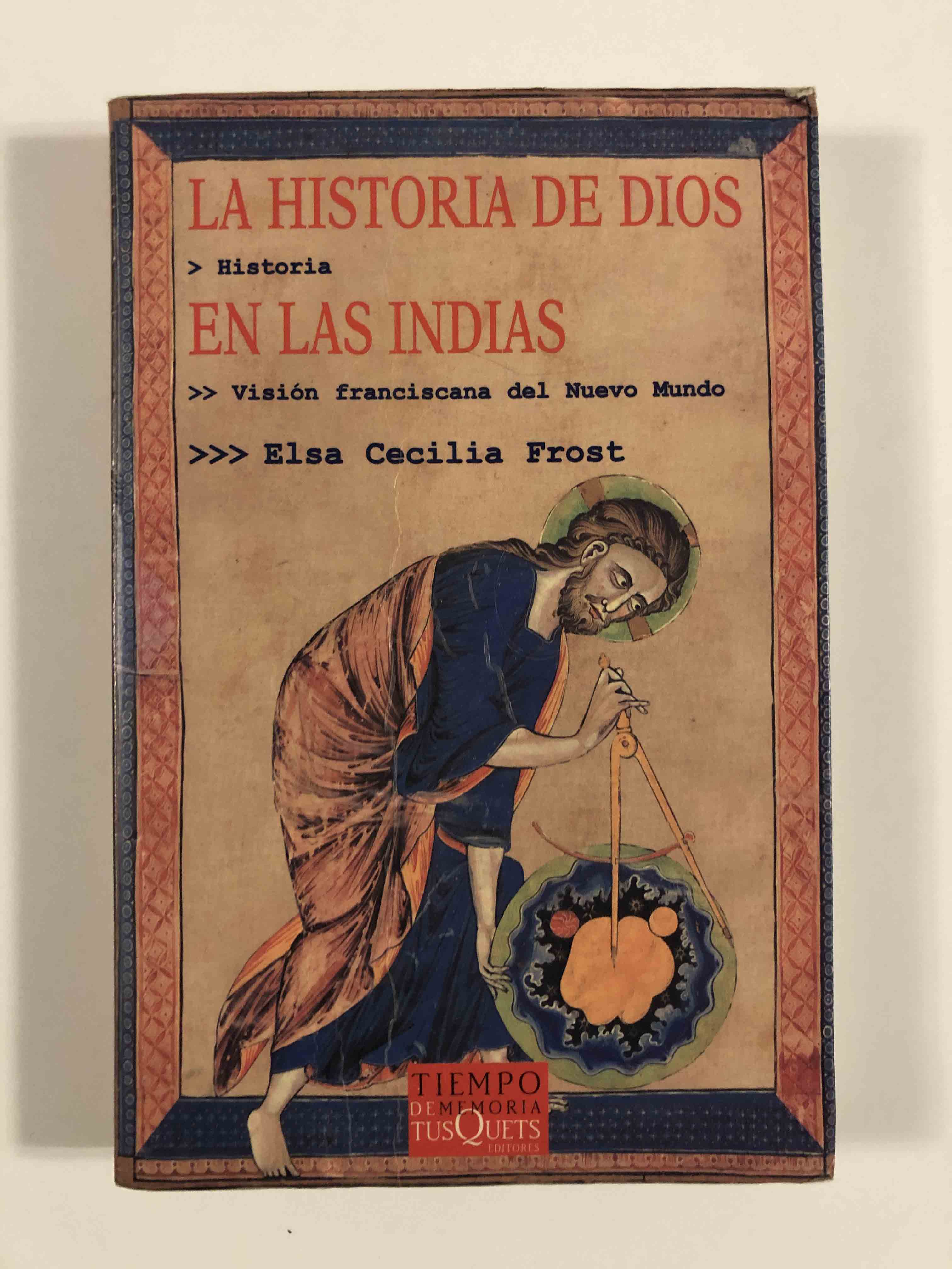 La historia de Dios en las Indias. Visión franciscana del Nuevo Mundo