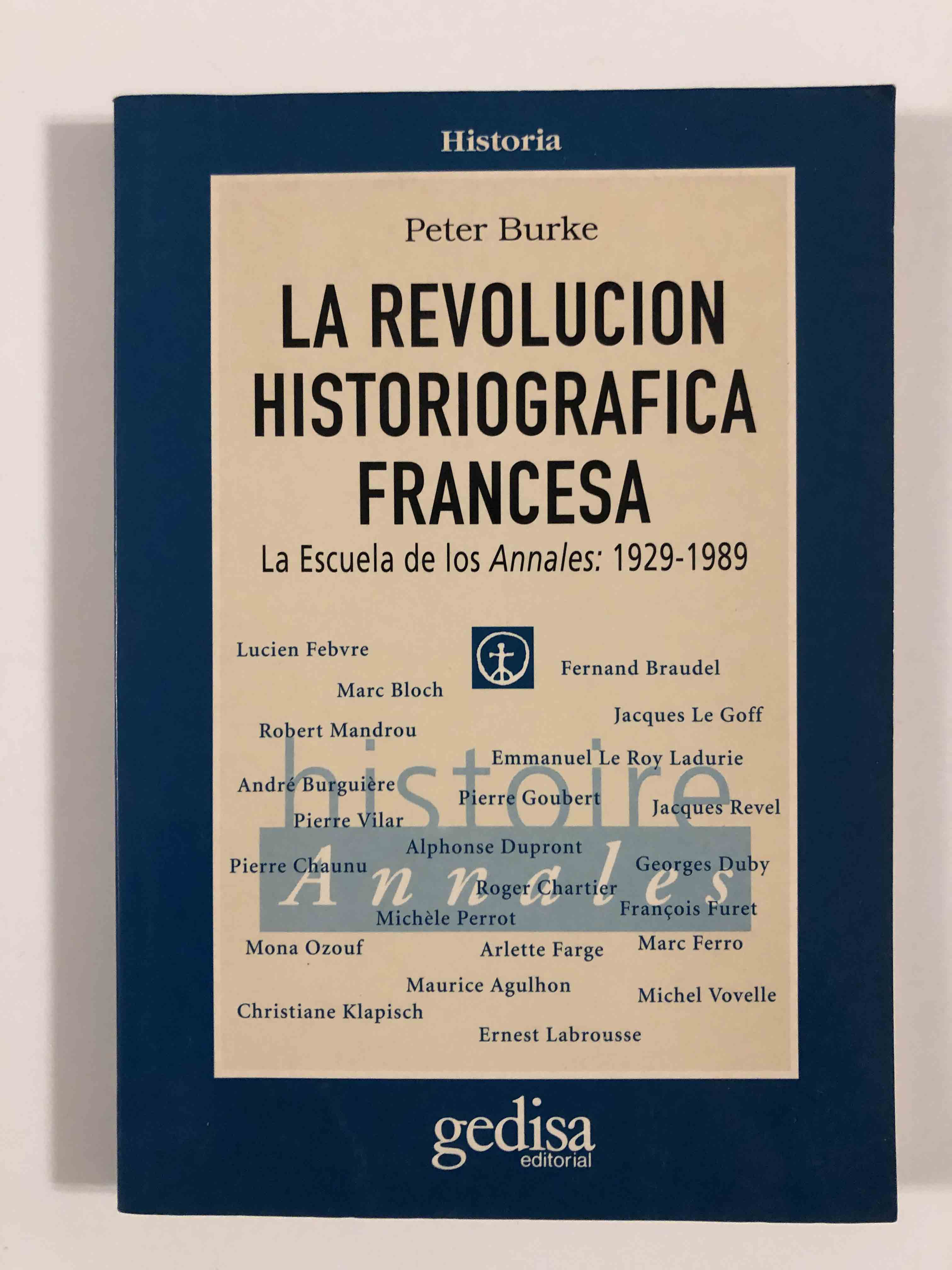 La revolución historiográfica francesa. La Escuela de los Annales: 1929-1989