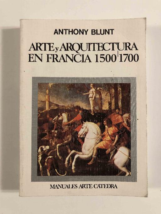 Arte Y Arquitectura En Francia 1500-1700