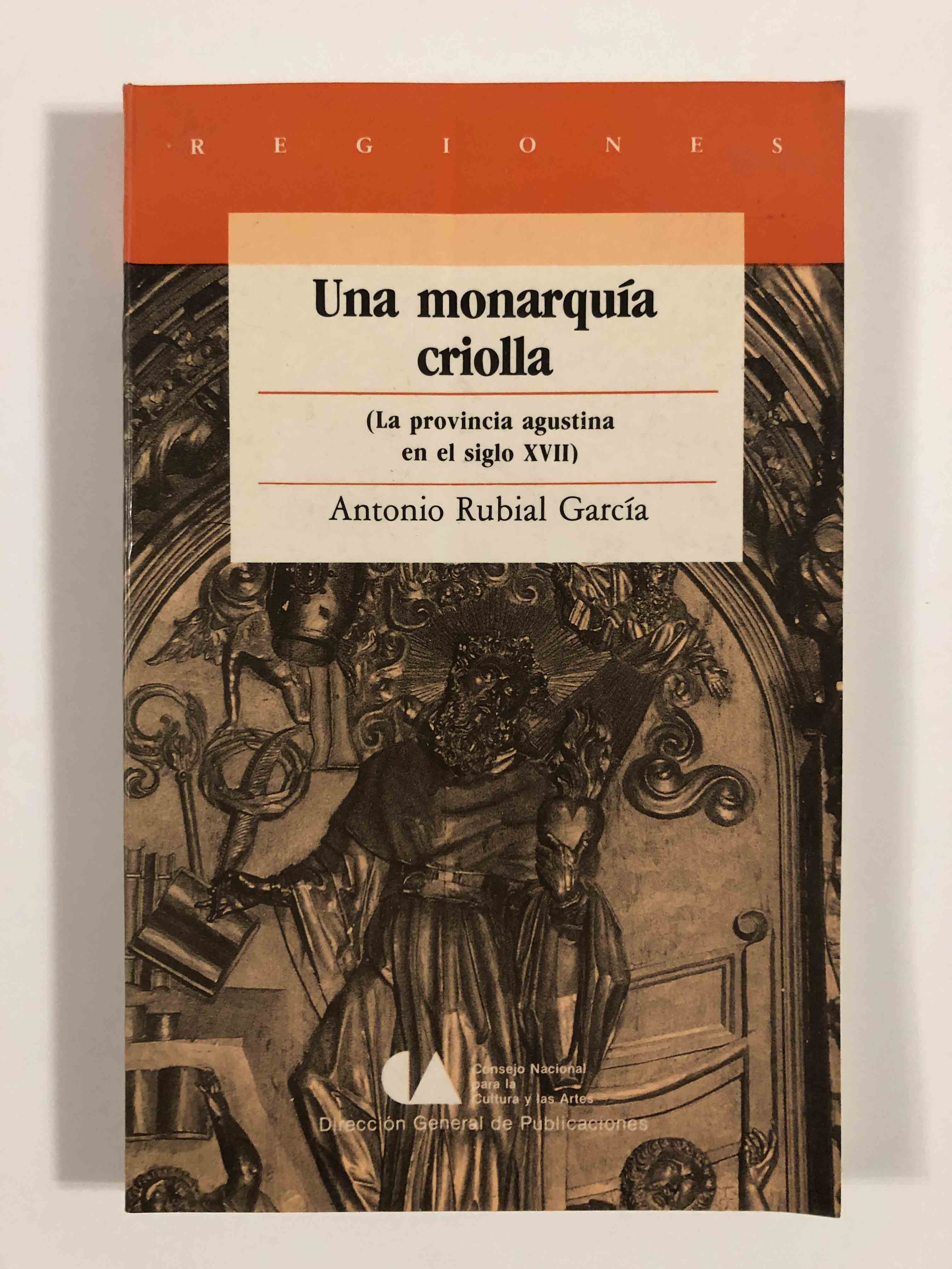 Una monarquía criolla (la provincia agustina en el siglo XVII)