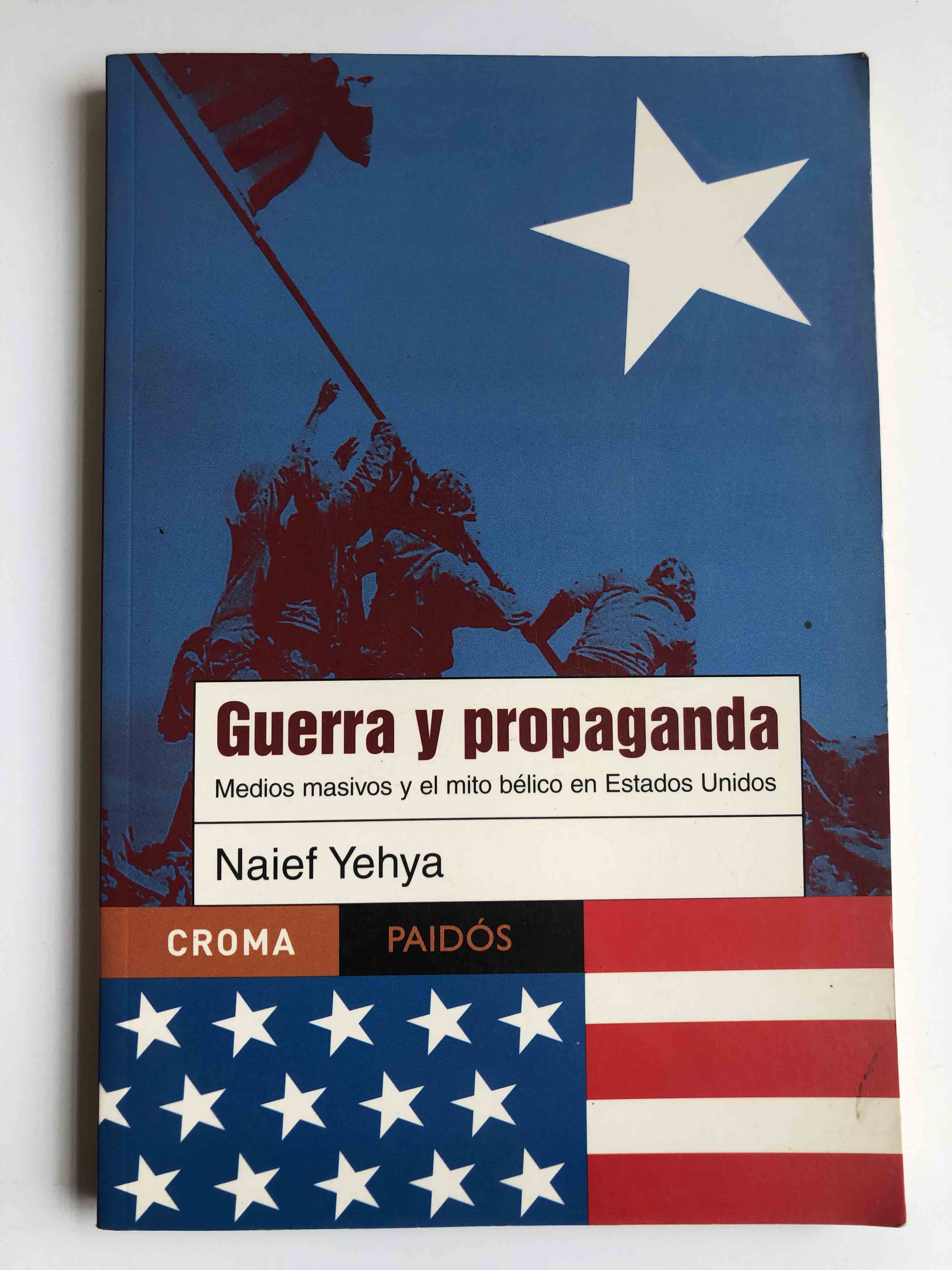 Guerra y propaganda. Medios masivos y el mito bélico en Estados Unidos